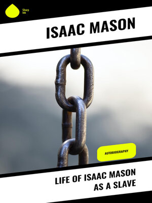 cover image of Life of Isaac Mason as a Slave